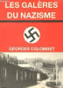 Les gal&egrave;res du nazisme.. Colombet Georges