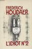 L'idiot n&deg;2 - Collectiobn le serpent noir.. Houdaer Frederick