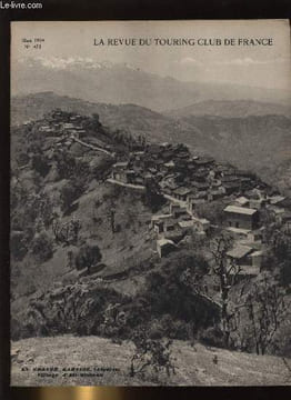 LA REVUE DU TOURING CLUB DE FRANCE N° 472 - S.M. Albert 1er roi des Belges, Les deux hotes par Ed. Chaix, Encore des horreurs par G.M., Tourisme ...