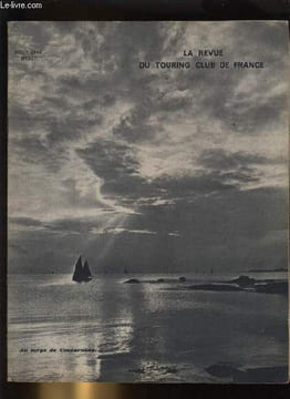 LA REVUE DU TOURING CLUB DE FRANCE N° 577 - Sur la défensive par H. Gasquet, Le général Doumenc, Le Laonnois - centre de tourisme méconnu par Maxime ...