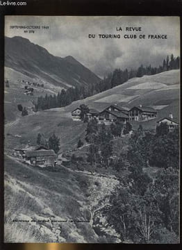 LA REVUE DU TOURING CLUB DE FRANCE N° 578 - Un mal de siècle : les excès du bruit par H. Gasquet, De Tours a Saumur : Itinéraire balzacien par A. ...