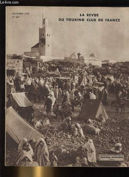 LA REVUE DU TOURING CLUB DE FRANCE N° 602 - Discuter ou organiser le camping ? par Henri Gasquet, Les stations balnéaires du Maroc par D.B. ...