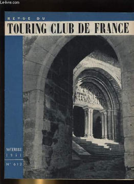 REVUE DU TOURING CLUB DE FRANCE N° 612 - Vox populi par Henry Gasquet, Souvenirs du bocage vendéen par Maurice Herbe, La sarre par le commandant H. ...