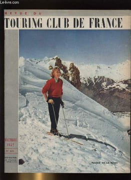 REVUE DU TOURING CLUB DE FRANCE N° 624 - Il faut protéger Paris par André Defert, Aubenas en Vivarais par Jean Charay, Neiges d'antan et de demain par ...