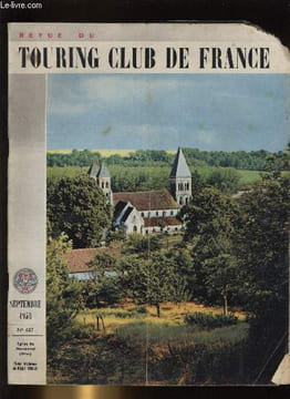 REVUE DU TOURING CLUB DE FRANCE N° 687 - Le sens de la route par André Defert, Les contamines par Etienne Guidetti, Sur deux chateaux d'Anjou par ...