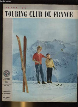 REVUE DU TOURING CLUB DE FRANCE N° 713 - Des voeux et un programme pour 1961 par André Defert, Majesté de Bordeaux par Louis Desgraves, Le dernier ...