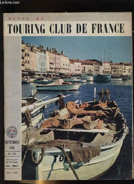 REVUE DU TOURING CLUB DE FRANCE N° 720 - Menaces sur le front de mer par A. Defert, Prestige de Chantilly par Jean Calhour, Sur 4 chateaux de Lubéron ...