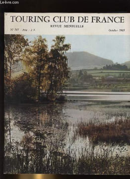 TOURING CLUB DE FRANCE N° 765 - En suivant Jeanne pas a pas par A. Marie Gérard, Voyage au bord du temps par Jean Sudriez, La route de vos vacances : ...