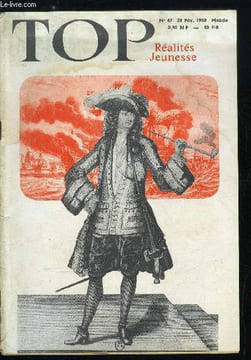 TOP REALITES JEUNESSE N° 67 - Ne dites pas : j'ai mal au dos, La bombe A française, Le mystère du Golfo Nuevo, La table ronde de TOP, Jean Bart, ...