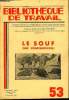BIBLIOTHEQUE DE TRAVAIL N°53 - LE SOUF (SUD CONSTANTINOIS). COLLECTIF