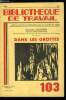 BIBLIOTHEQUE DE TRAVAIL N° 103 - Dans les grottes par Raymond Vertener, la spéléologie est un sport, la chauve souris, quelques insectes des grottes, ...