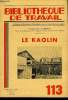 BIBLIOTHEQUE DE TRAVAIL N&deg;113 - LE KAOLIN. COLLECTIF