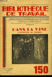 BIBLIOTHEQUE DE TRAVAIL N°150 - DANS LA MINE (L'EXTRACTION DU CHARBON)