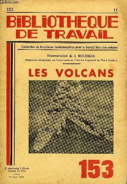 BIBLIOTHEQUE DE TRAVAIL N°153 - LES VOLCANS. COLLECTIF