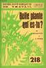 BIBLIOTHEQUE DE TRAVAIL N°218 - BELLE PLANTE QUI ES-TU ?. COLLECTIF