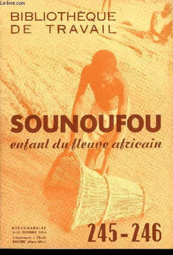 BIBLIOTHEQUE DE TRAVAIL N°245-246 - SOUNOUFOU ENFANT DU FLEUVE AFRICAIN. COLLECTIF