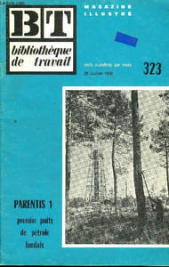 BIBLIOTHEQUE DE TRAVAIL N°323 - PARENTIS 1 : PREMIER PUITS DE PETROLE LANDAIS