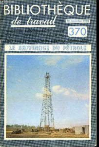 BIBLIOTHEQUE DE TRAVAIL N°370 - LE RAFFINAGE DU PETROLE