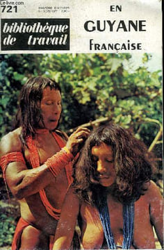 BIBLIOTHEQUE DE TRAVAIL N°721 - EN GUYANE FRANCAISE. COLLECTIF