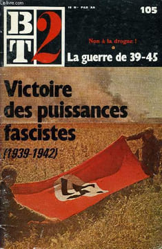 B2T - BIBLIOTHEQUE DE TRAVAIL N°105 - LA GUERRE DE 39-45, VICTOIRE DES PUISSANCES FASCISTES (1939-1942). COLLECTIF