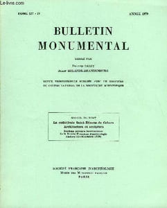 BULLETIN MONUMENTAL TOME 137 N°4 - LA CATHEDRALE SAINT-ETIENNE DE CAHORS - ARCHITECTURE ET SCULPTURE - DIXIEME COLLOQUE INTERNATIONAL DE LA SOCIETE FRANCAISE D'ARCHEOLOGIE PAR MARCEL DURLIAT