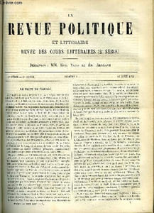 LA REVUE POLITIQUE ET LITTERAIRE 3e ANNEE - 1er SEMESTRE N°7 - LE PACTE DE FAMILLE PAR E. R, L'ART EN ALSACE AU MOYEN AGE PAR FERNAND PAPILLON, LE MARCHE DE L'ARGENT A LONDRES - LA BANQUE D'ANGLETERRE PAR BAGEHOT, LA PREFECTURE DE POLICE