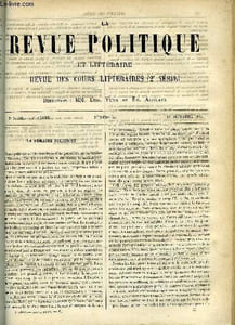 LA REVUE POLITIQUE ET LITTERAIRE 3e ANNEE - 1er SEMESTRE N°24 - DES DROITS POLITIQUES DES MILITAIRES PAR LE COLONEL DENFERT, SORBONNE - KANT PRECURSEUR DE LA PHILOSOPHIE ALLEMANDE DU XIXe SIECLE PAR PAUL JANET,LEIBNIZ ET PIERRE LE GRAND V PAR F. DE CAREIL