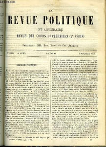 LA REVUE POLITIQUE ET LITTERAIRE 4e ANNEE - 1er SEMESTRE N°19 - LITTERATURE ORIENTALE - LES CONFESSIONS D'UN GRAND MONGOL PAR LEON CAHUN, LES FOUILLES DE M. SCHLIEMANN A TROIE PAR LEO QUESNEL, LES ETUDES HISTORIQUES EN 1874 PAR L. LEMOINE