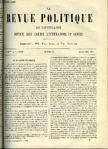 LA REVUE POLITIQUE ET LITTERAIRE 4e ANNEE - 2e SEMESTRE N°31 - HORACE - DE LA FAVEUR DONT IL JOUIT, SURTOUT EN FRANCE, CARACTERE ROMAIN DE SES OEUVRES PAR E. BENOIST, LE CHAMP DE BATAILLE ET LE MONASTERE DE BORODINO PAR ALFRED RAMBAUD