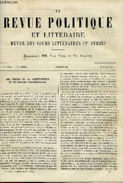 LA REVUE POLITIQUE ET LITTERAIRE 6e ANNEE - 2e SEMESTRE N°51 - LES PERILS DE LA CONSTITUTION ET DU REGIME PARLEMENTAIRE PAR ANATOLE LEROY-BEAULIEU, ...