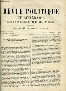 LA REVUE POLITIQUE ET LITTERAIRE 6e ANNEE - 1er SEMESTRE N°6 - LA QUESTION D'ORIENT ET L'ALLIANCE DES TROIS EMPEREURS PAR L. JEZIERSKI, L'HUMOUR ET LES HUMORISTES PAR P. STAPFER, UN NOUVEAU COMMENTATEUR DE RABELAIS PAR ALFRED RAMBAUD, ETUDES NOUVELLES