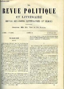 LA REVUE POLITIQUE ET LITTERAIRE 7e ANNEE - 2e SEMESTRE N°33 - PIE IX PAR CHARLES BIGOT, LA PERSE ET LA FRANCE SOUS NAPOLEON 1er PAR PAUL GAFFAREL, GLEYRE PAR G. LEVAVASSEUR, UN DIPLOMATE FRANCAIS A TURIN SOUS LOUIS XV PAR EMILE GEBHART