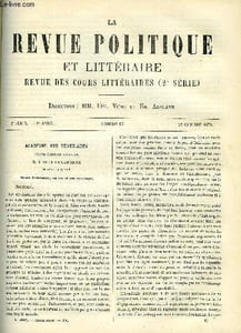LA REVUE POLITIQUE ET LITTERAIRE 8e ANNEE - 1er SEMESTRE N°17 - VIE ET OUVRAGES D'HENRI LABROUSTE PAR HENRI DELABORDE, DE L'ENSEIGNEMENT DE L'ECONOMIE POLITIQUE PAR FREDERIC PASSY, LES ETATS SCANDINAVES A L'EXPOSITION UNIVERSELLE PAR LEO QUESNEL