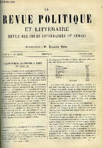 LA REVUE POLITIQUE ET LITTERAIRE 10e ANNEE - 1er SEMESTRE N°14 - L'ENSEIGNEMENT SECONDAIRE A PARIS EN 1880 PAR O. GREARD, LA VRAIE MADAME DE LA FAYETTE PAR FELIX HEMON, LA DERNIERE CRISE MINISTERIELLE PAR E. DE PRESSENSE