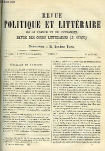 LA REVUE POLITIQUE ET LITTERAIRE 2e ANNEE - 2e SEMESTRE N°7 - GIBRALTAR ET L'ESPAGNE, LE GROS FAVRAULT PAR A. BROSSIER, LES EVOLUTIONS DE M. EMILE OLLIVIER PAR E. DE PRESSENSE, LA POLICE D'ETAT EN RUSSIE PAR ANATOLE LEROY-BEAULIEU, LE THEATRE AU SEMINAIRE