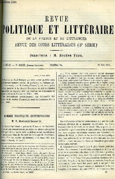 LA REVUE POLITIQUE ET LITTERAIRE 3e ANNEE - 1er SEMESTRE N°20 - CHALLEMEL-LACOUR PAR H. DEPASSE, PARIS IL Y A CENT ANS PAR FRANCISQUE BOUILLIER, MALE ...