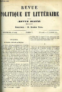 LA REVUE POLITIQUE ET LITTERAIRE 4e ANNEE - 2e SEMESTRE N°17 - LA REACTION CLERICALE EN BELGIQUE PAR JOSEPH REINACH, COMMENT JE SUIS DEVENU JOURNALISTE CHAPITRE VIII PAR FRANCISQUE SARCEY, LES CHINOIS PEINTS PAR EUX-MEMES PAR ARVEDE BARINE