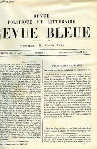 LA REVUE POLITIQUE ET LITTERAIRE 6e ANNEE - 2e SEMESTRE N°1 - L'AVENIR DE L'INDO-CHINE FRANCAISE PAR J.-L. DE LANESSAN, HENRY RABUSSON PAR JULES LEMAITRE, FUSIL CHARGE CHAPITRE III PAR EUGENE MOUTON, LES FACHEUX AU THEATRE-FRANCAIS PAR HUGUES LE ROUX