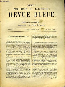 LA REVUE POLITIQUE ET LITTERAIRE 39 ANNEE - SEMESTRE 1 N°17 - CE QUE SERONT LE MONDE ET LA VIE DANS CENT ANS PAR HENRY DE VARIGNY, A TRAVERS LES REUNIONS ELECTORALES PAR PAUL ACKER, LES EQUIVOQUES PAR JULES LEVALLOIS, TROIS LOIS OUVRIERES PAR MAXIME LEROY
