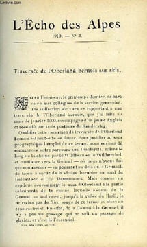 L'ECHO DES ALPES - PUBLICATION DES SECTIONS ROMANDES DU CLUB ALPIN SUISSE N°3 - TRAVERSEE DE L'OBERLAND BERNOIS SUR SKIS PAR F. F. ROGET, LE REGIMENT ...