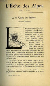 L'ECHO DES ALPES - PUBLICATION DES SECTIONS ROMANDES DU CLUB ALPIN SUISSE N°6 - A LA CAPE AU MOINE PAR E. BRUSSET, CROQUIS ALPESTRES PAR CHARLES GOS, CHRONIQUE ALPINE PAR A. B., CORRESPONDANCE PAR PAUL CHAPUIS