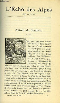 L'ECHO DES ALPES - PUBLICATION DES SECTIONS ROMANDES DU CLUB ALPIN SUISSE N°12 - AUTOUR DE SONDRIO PAR HENRY CORREVON, AU MONT-BLANC PAR LE CHEMIN DE ...