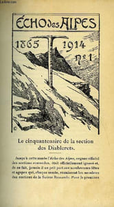 L'ECHO DES ALPES - PUBLICATION DES SECTIONS ROMANDES DU CLUB ALPIN SUISSE N°1 - LE CINQUANTENAIRE DE LA SECTION DES DIABLERETS PAR EG. D'ARCIS, LES ALPES VAUDOISES DANS LA LITTERATURE PAR C. BURNIER, DISCOURS PAR LE Dr E. BUGNION, NOTICE SUR LES DENTS