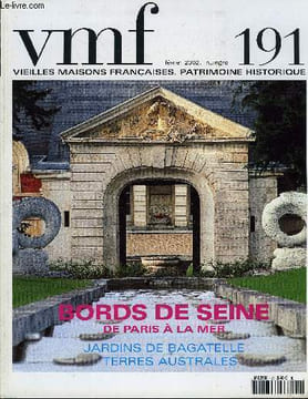 VIEILLES MAISONS FRANCAISES N°191 - Éditorial Livres Événements Enchantements à Bagatelle Les éoliennes en question La traversée du fleuve Châteaux ...