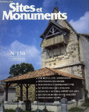 SITES ET MONUMENTS - BULLETIN DE LA SOCIETE POUR LA PROTECTION DES PAYSAGES ET DE L'ESTHETIQUE DE LA FRANCE - NOUVELLE SERIE N° 150 - Une revue, une ...