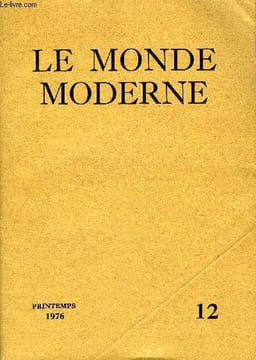 LE MONDE MODERNE - REVUE CRITIQUE DES IDEES ET DES FAITS N°12 - Éditorial, CONSTRUCTION DE L’EUROPE, Tempêtes sur l’Europe, Réflexions d’un vieux ...