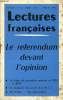 LECTURES FRANCAISES N° 18 - LE REFERENDUM DEVANT L'OPINION, LE TIRAGE DES QUOTIDIENS PARISIENS EN 1957 ET 1958, LES DIRIGEANTS DU JOURNAL DE LA ...