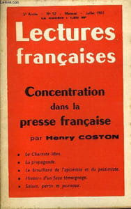 LECTURES FRANCAISES N° 52 - CONCENTRATION DANS LA PRESSE FRANCAISE PAR HENRY COSTON, LA CHARENTE LIBRE, LA PROPAGANDE, LE BROUILLARD DE L'OPTIMISTE ET DU PESSIMISTE, HISTOIRE D'UN FAUX TEMOIGNAGE, SALONS, PARTIS ET JOURNAUX