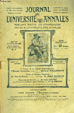 JOURNAL DE L'UNIVERSITE DES ANNALES 12e ANNEE SCOLAIRE N°1 - Le Berceau de nos Colonies Méditerranéennes L’Épopée Coloniale, Conférence par le Général ...