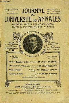 JOURNAL DE L'UNIVERSITE DES ANNALES 13e ANNEE SCOLAIRE N°19 - Autour de Lamartine : Le Père Conférence par *M, LOUIS BARTHOU L’Ame Américaine : ...